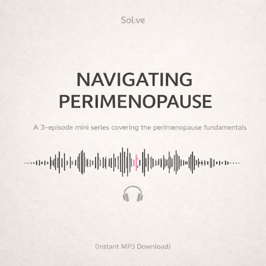 Navigating Perimenopause - Overview Series